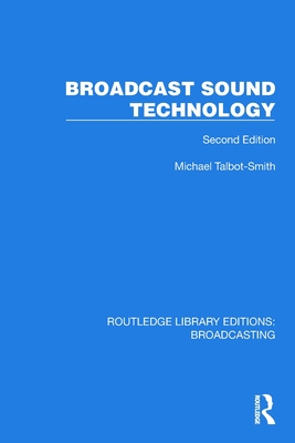 Broadcast Sound Technology - Talbot-Smith, Michael