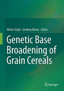 Broadening the Genetic Base of Grain Cereals