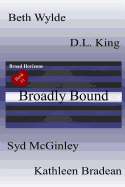 Broadly Bound: Broad Horizons Book #1