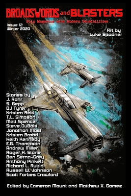 Broadswords and Blasters Issue 12: Pulp Magazine with Modern Sensibilities - Gomez, Matthew X (Editor), and Mount, Cameron