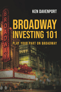 Broadway Investing 101: How to Make Theater and Yes, Even Make Money