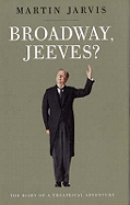 Broadway Jeeves?: The Diary of a Theatrical Adventure