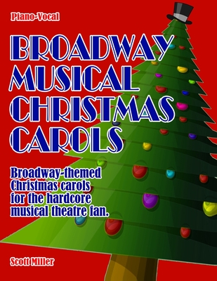 Broadway Musical Christmas Carols - Miller, Scott