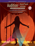 Broadway Presents! Teens' Audition Sourcebook -- Female Edition: 16 Bar Audition Excerpts from Stage & Film, Specially Designed for Teen Singers! Includes Story Synopsis, Song Set-Up & Audition Tips, Book & CD