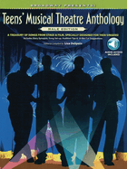 Broadway Presents! Teens' Musical Theatre Anthology -- Male Edition: A Treasury of Songs from Stage & Film, Specially Designed for Teen Singers!, Book & CD