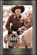Broadway to Cheyenne - Harry L. Fraser