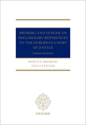 Broberg and Fenger on Preliminary References to the European Court of Justice - Broberg, Morten, and Fenger, Niels