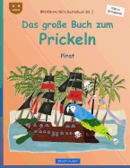 Brockhausen Bastelbuch Bd. 2 - Das Gro?e Buch Zum Prickeln: Pirat