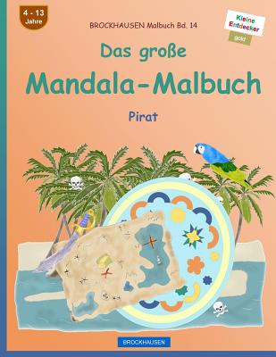 Brockhausen Malbuch Bd. 14 - Das Gro?e Mandala-Malbuch: Pirat - Golldack, Dortje