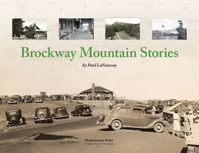 Brockway Mountain Stories - Lavanway, Paul