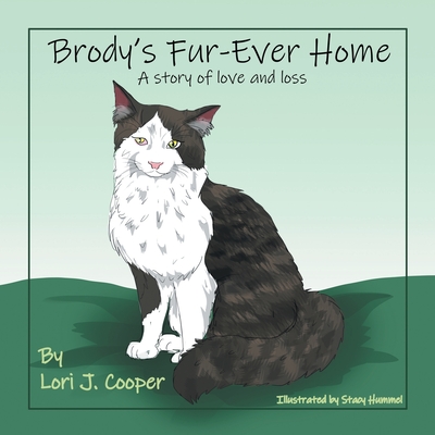 Brody's Fur-Ever Home: A Story of Love and Loss - Cooper, Lori J
