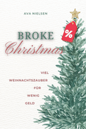 Broke Christmas: Viel Weihnachtszauber f?r wenig Geld