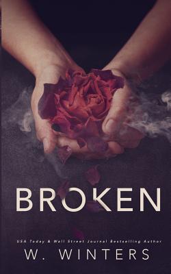 Broken: A Dark Romance - Winters, Willow
