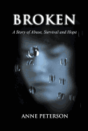 Broken: A Story of Abuse and Survival