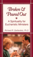 Broken and Poured Out: A Spirituality for Eucharistic Ministers