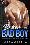 Broken By The Bad Boy