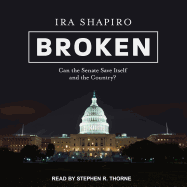 Broken: Can the Senate Save Itself and the Country?