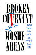 Broken Covenant: American Foreign Policy and the Crisis Between the U.S. and Israel