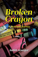 Broken Crayon: A Spiritual Journey