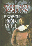 Broken for You - Kallos, Stephanie