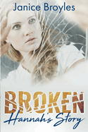 Broken: Hannah's Story