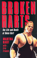 Broken Harts: The Life and Death of Owen Hart