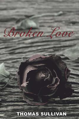 Broken Love - Sullivan, Thomas
