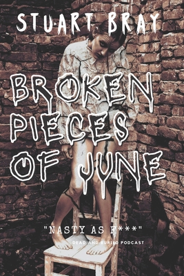 Broken pieces of June - Nickey, Jason (Editor), and Bray, Stuart Drake