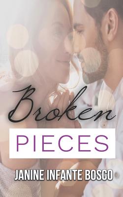 Broken Pieces - Infante Bosco, Janine