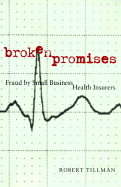 Broken Promises: Fraud by Small Business Health Insurers