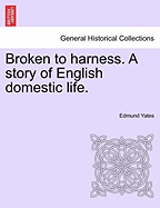 Broken to Harness: A Story of English Domestic Life