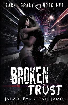 Broken Trust: A Dark High School Romance - Eve, Jaymin, and James, Tate