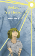 Broken Yet Healed