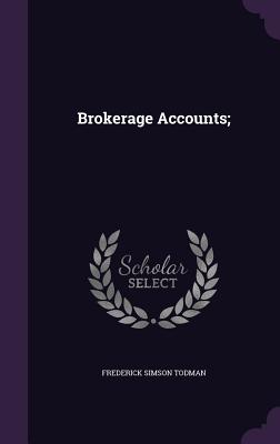 Brokerage Accounts; - Todman, Frederick Simson