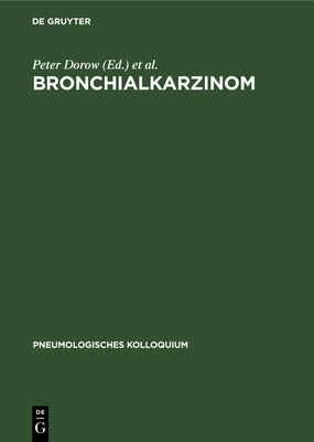 Bronchialkarzinom - Dorow, Peter (Editor), and Ruehle, K H (Editor), and Thalhofer, Stefan (Editor)