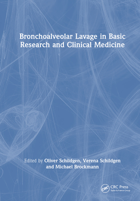 Bronchoalveolar Lavage in Basic Research and Clinical Medicine - Schildgen, Oliver (Editor), and Schildgen, Verena (Editor), and Brockmann, Michael (Editor)