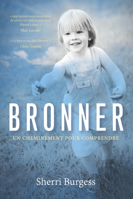 Bronner: Un cheminement pour comprendre - Burgess, Sherri