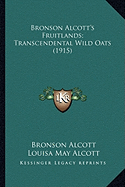 Bronson Alcott's Fruitlands; Transcendental Wild Oats (1915)