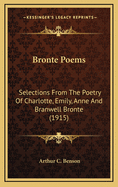 Bronte Poems: Selections from the Poetry of Charlotte, Emily, Anne and Branwell Bronte (1915)