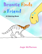Brontie Finds a Friend: A Coloring Book