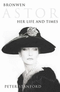 Bronwen Astor: Her Life and Times - Stanford, Peter