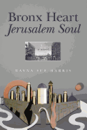 Bronx Heart Jerusalem Soul