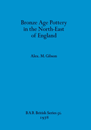 Bronze Age Pottery in the North-east of England