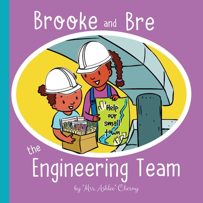 Brooke and Bre the Engineering Team - Chesny, Mrs Ashlee