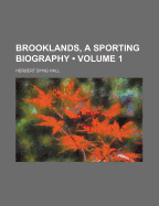 Brooklands, a Sporting Biography, Volume 1
