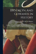 Brooklyn And Gowanus In History: The Battle Of Long Island, August 27, 1776: The Past Historic Neglect And The Present Historic Duty Of Brooklyn