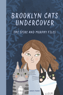 Brooklyn Cats Undercover: The Spike and Murphy Files
