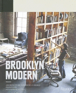Brooklyn Modern: Architecture, Interiors & Design