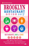Brooklyn Restaurant Guide 2017: Best Rated Restaurants in Brooklyn - 500 Restaurants, Bars and Cafes Recommended for Visitors, 2017