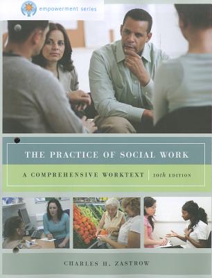 Brooks Cole Empowerment Series: The Practice of Social Work - Zastrow, Charles